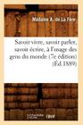 Savoir Vivre, Savoir Parler, Savoir Écrire, À l'Usage Des Gens Du Monde (7e Édition) (Éd.1889) (Sciences Sociales) Cover Image