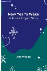 New Year's Wake; A Terran Empire story By Ann Wilson Cover Image