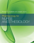Pharmacology for Nurse Anesthesiology By Richard G. Ouellette, Joseph A. Joyce Cover Image