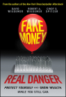 Fake Money, Real Danger: Protect Yourself and Grow Wealth While You Still Can By David Wiedemer, Robert A. Wiedemer, Cindy S. Spitzer Cover Image