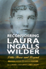 Reconsidering Laura Ingalls Wilder: Little House and Beyond (Children's Literature Association) Cover Image