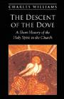 The Descent of the Dove By Charles Williams Cover Image
