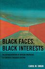 Black Faces, Black Interests: The Representation of African Americans in Congress By Carol M. Swain Cover Image