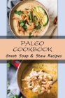 Paleo Cookbook: Great Soup & Stew Recipes: Paleo Cuisine Cover Image