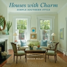 Houses with Charm: Simple Southern Style By Susan Sully Cover Image