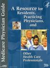 Medicare Physician Guide: A Resource for Residents, Practicing Physicians, and Other Health Care Professionals (2009) Cover Image
