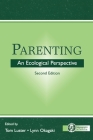 Parenting: An Ecological Perspective (Monographs in Parenting) By Tom Luster, Lynn Okagaki Cover Image