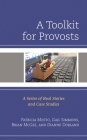 A Toolkit for Provosts: A Series of Real Stories and Case Studies By Patricia Mosto, Gail Simmons, Brian McGee Cover Image