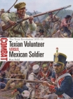 Texian Volunteer vs Mexican Soldier: The Texas Revolution 1835–36 (Combat #74) By Ron Field, Steve Noon (Illustrator) Cover Image