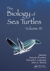 The Biology of Sea Turtles, Volume 3 (CRC Marine Biology) Cover Image