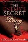 The Enemy's Secret Diary: What satan Hopes You Never Find Out Cover Image