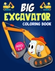 Excavator Coloring Book: Excavator coloring book for kids & toddlers - preschool - coloring book for Boys, Girls, (Bonus: free activities at th By Mnstr Cover Image