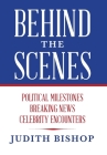 Behind the Scenes: Political Milestones - Breaking News - Celebrity Encounters Cover Image