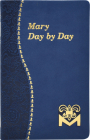 Mary Day by Day: Marian Meditations for Every Day Taken from the Holy Bible and the Writings of the Saints By Charles G. Fehrenbach (Introduction by) Cover Image