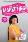How To Do Marketing: A comprehensive guide for small business (Regional Australia Edition) Cover Image