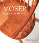 Moser: Legacy in Wood By Thomas F. Moser, Donna McNeil Cover Image