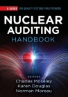 Nuclear Auditing Handbook: A Guide for Quality Systems Practitioners By Charles H. Moseley (Editor), Karen M. Douglas (Editor), Norman P. Moreau (Editor) Cover Image