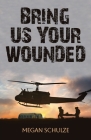 Bring Us Your Wounded Cover Image