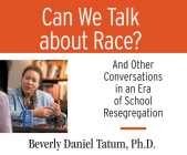 Can We Talk about Race?: And Other Conversations in an Era of School Resegregation By Beverly Daniel Tatum, Beverly Daniel Tatum (Narrated by) Cover Image