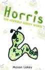 Horris the Horrible Germy Worm By Mason Lakey Cover Image