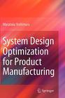 System Design Optimization for Product Manufacturing By Masataka Yoshimura Cover Image