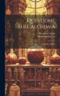Questione Sull'alchimia: Codice Inedito By Domenico Moreni, Benedetto Varchi Cover Image