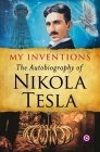 My Inventions: The Autobiography of Nikola Tesla By Nikola Tesla Cover Image