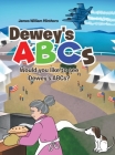 Dewey's ABCs: Would you like to see Dewey's ABCs? By James William Minthorn Cover Image