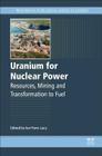 Uranium for Nuclear Power: Resources, Mining and Transformation to Fuel Cover Image