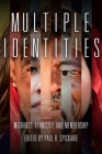 Multiple Identities: Migrants, Ethnicity, and Membership By Paul R. Spickard (Editor), Enzo Colombo (Contribution by), Mira Foster (Contribution by) Cover Image