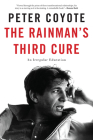 The Rainman's Third Cure: An Irregular Education By Peter Coyote Cover Image