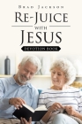 Re-Juice with Jesus: Devotion Book Cover Image