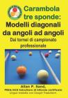 Carambola Tre Sponde - Modelli Diagonali Da Angoli Ad Angoli: Dai Tornei Di Campionato Professionale By Allan P. Sand Cover Image