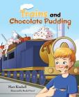 Trains & Chocolate Pudding Cover Image