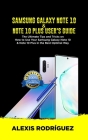 Samsung Galaxy Note 10 & Note 10 Plus User's Guide: The Ultimate Tips and Tricks on How to Use Your Samsung Galaxy Note 10 & Note 10 Plus in the Best Cover Image