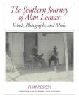 The Southern Journey of Alan Lomax: Words, Photographs, and Music Cover Image