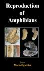 Reproduction of Amphibians (Biological Systems in Vertebrates) By Maria Oielska Cover Image
