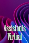 Assistants Virtual: The Complete Guide to Identifying, Selecting, and Using Virtual Assistants Cover Image