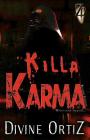 Killa Karma: What Goes Around... By Divine Ortiz, Nikki A. Ortiz (Cover Design by) Cover Image