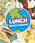 Lunch Across Cultures: Recipes from Around the World By Chelsey Luciow Cover Image