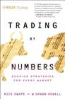 Trading by Numbers: Scoring Strategies for Every Market (Wiley Trading #539) Cover Image
