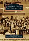 Jewish Community of Long Island (Images of America) By Rhoda Miller, Jewish Genealogy Society of Long Island, Congressman Steve Israel (Foreword by) Cover Image