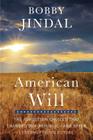 American Will: The Forgotten Choices That Changed Our Republic By Bobby Jindal Cover Image