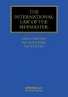 The International Law of the Shipmaster (Maritime and Transport Law Library) Cover Image