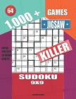 1,000 + Games jigsaw killer sudoku 9x9: Logic puzzles extreme levels By Basford Holmes Cover Image