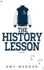 The History Lesson By Amy Mangan Cover Image