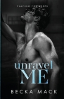 Unravel Me By Becka Mack Cover Image