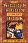 Wooden Spoon Dessert Book By Marilyn M. Moore Cover Image