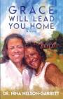 Grace Will Lead You Home By Nina Nelson-Garrett Cover Image