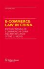 E-Commerce Law in China: The Functioning of E-Commerce in China and the Influence of the Eu Model Cover Image